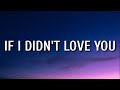 Jason Aldean & Carrie Underwood - If I Didn't Love You (Lyrics) Jason Aldean & Carrie Underwood - If I Didn't Love You (Lyrics)