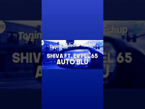Eiffel 65 Vs Shiva-Auto blu..Tonino Muledda Mashup 🎶 🔊