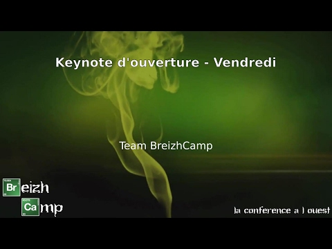 Keynote d'ouverture - Vendredi (Team BreizhCamp)