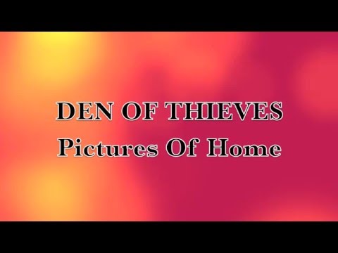 DEN OF THIEVES - Pictures Of Home