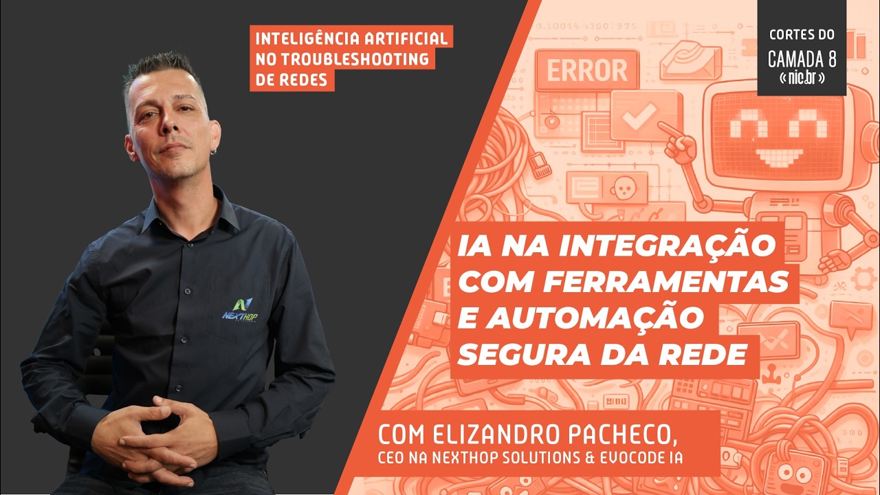 IA na integração com ferramentas e automação segura da rede | Cortes do Camada 8