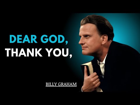 BEGIN EVERY DAY BY THANKING GOD || BILLY GRAHAM