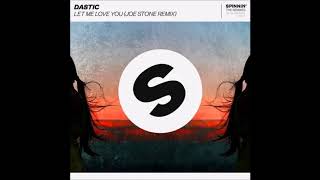 Dastic feat. CADE - Let Me Love You (Joe Stone Extended Remix)