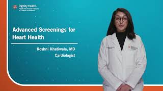 Dignity Health's Guide to Advanced Screenings for Better Heart Health