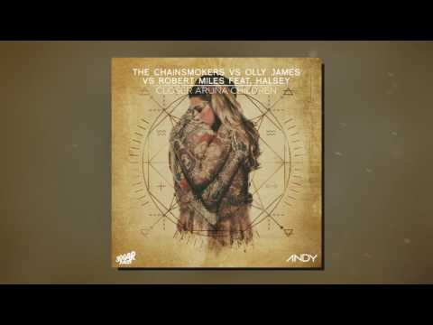 Closer Aruna Children (Festival Mashup) - The Chainsmokers vs. Olly james, Robert Miles feat. Halsey