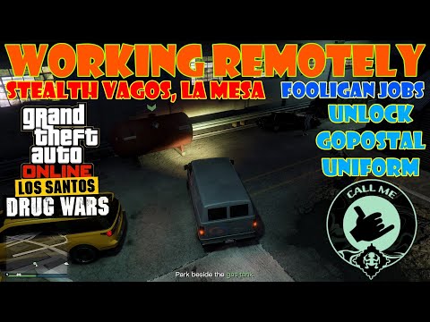 Working Remotely: Stealth Vagos, La Mesa GoPostal 🧪 Fooligan Jobs | LS Drug Wars | GTA 5 Online