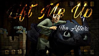 HTTYD | Lift Me Up •The Afters