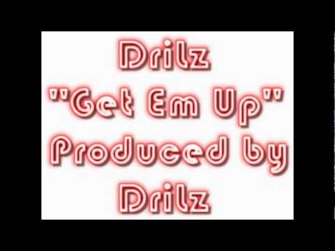DriLz - Get Em Up - Produced by DriLz