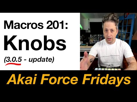Knobbing like a Boss (in Macros) -  Akai Force Fridays (3.0.5 version)