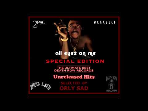 2Pac All Eyez On Me Unreleased Version Selected by Orly Sad