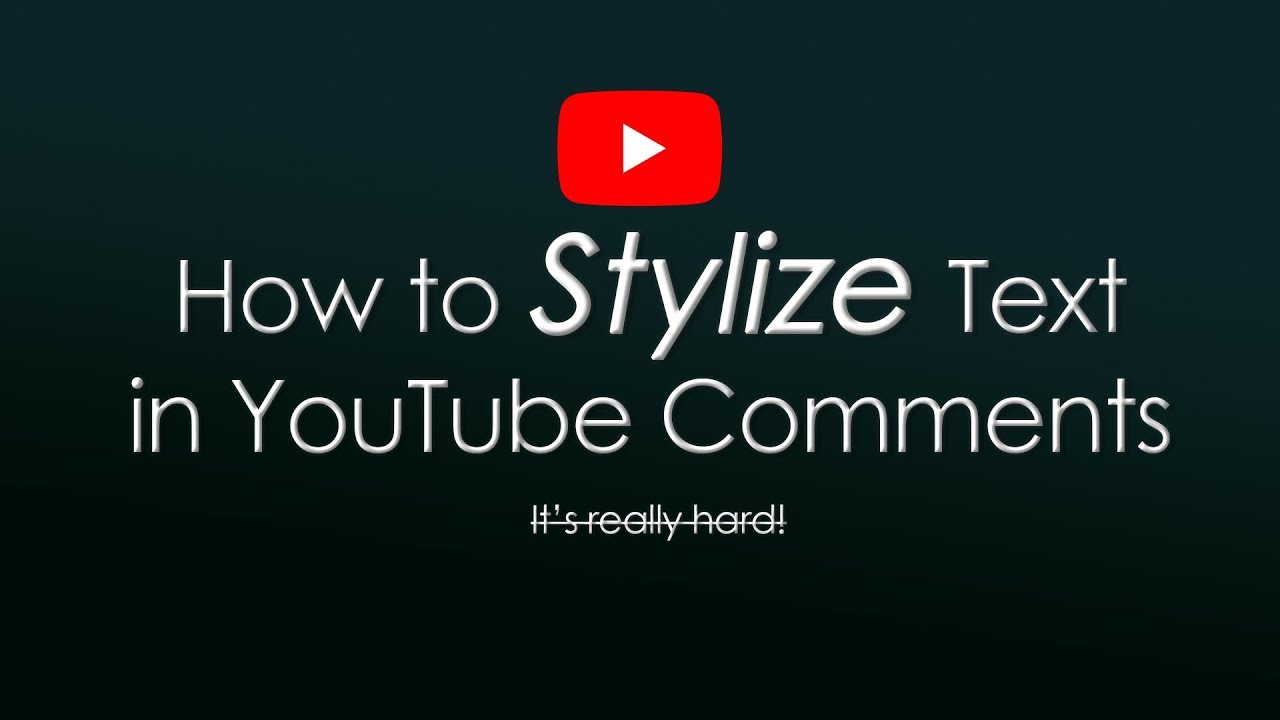 How to stylize text in YouTube Comments (Bold, Italic, Strikethrough)