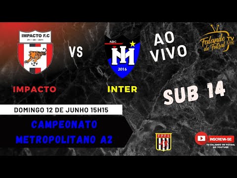 IMPACTO X INTER MOGI SUB 14 (METROPOLITANO A2 ) – TV FALANDO DE FUTSAL