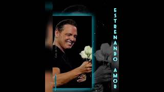Estrenando amor. Luis Miguel
