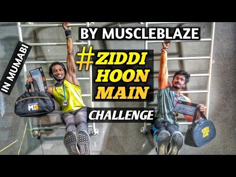 MuscleBlaze presents Ziddi Hoon Main - The Story of Every Fitness Enthusiast | MUMBAI