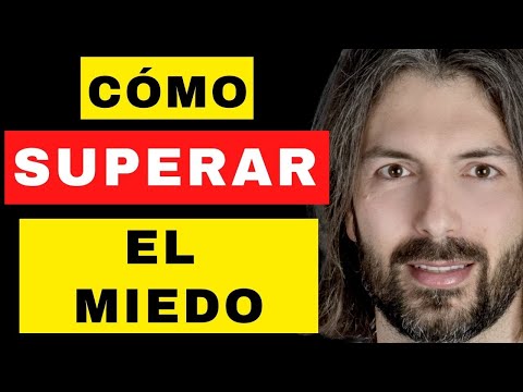 CÓMO SUPERAR EL MIEDO (TODOS TUS PROBLEMAS VIENEN DEL MIEDO)