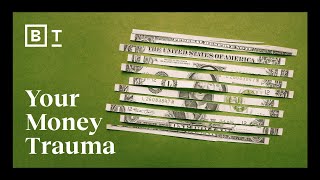 Your money trauma – where it came from & how to fix it | Your Brain on Money