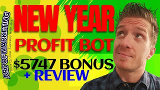 NEW YEAR Profit Bot Review, Demo, $5747 Bonus, New Year Profit Bot Review