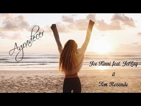 Agradecer Joe Kinni feat. JetLag & Tom Rezende (legendado) HD