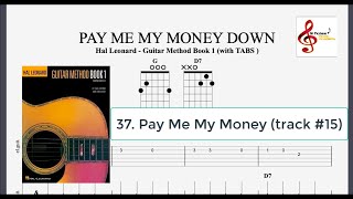 PAY ME MY MONEY DOWN - Hal Leonard - Guitar Method Book 1 ( with TABS)