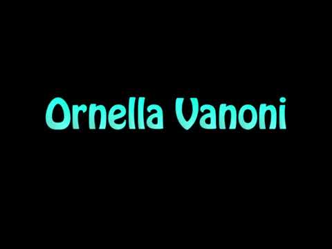Learn How To Pronounce Ornella Vanoni