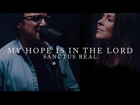 Sanctus Real - My Hope Is In The Lord | Live Takeaway Performance