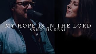 Sanctus Real - My Hope Is In The Lord | Live Takeaway Performance