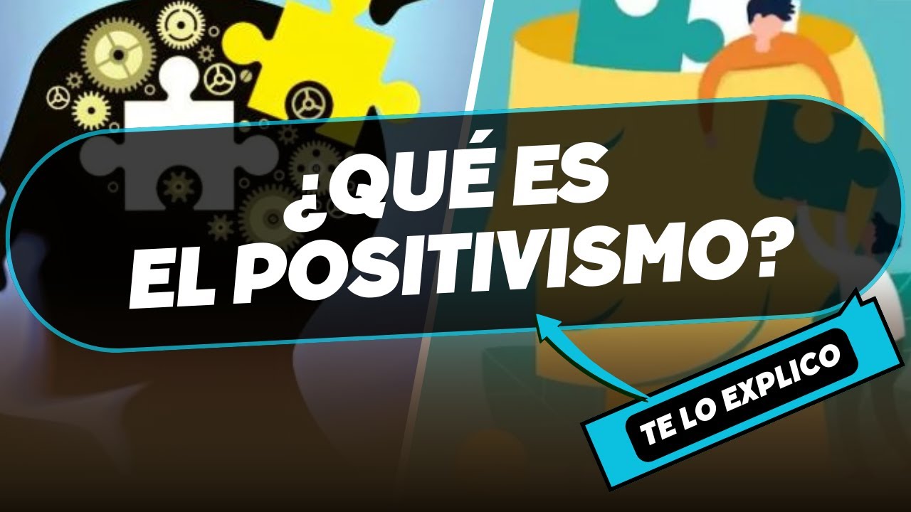 ¿ QUE ES EL POSITIVISMO? en minutos