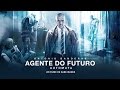 O Agente Do Futuro Trailer Legendado HD