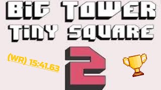 (WR) Big Tower Tiny Square 2 (8:30.74/15:41.63)