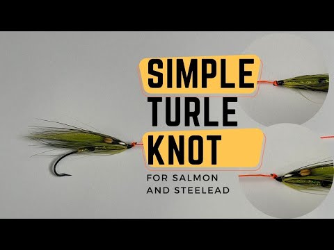 How to tie a very simple Turle knot for Atlantic Salmon