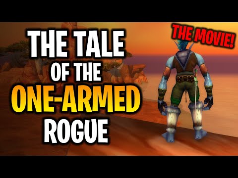 The Tale of The One-Armed Rogue - The Movie - Hardcore WoW OnlyFangs