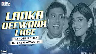 Download lagu Ladka Deewana Lage [Full Song][Tapori Remix][Dj Yash Awasthi][Dj Grsm jbp] 😘😘 mp3