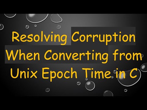 Resolving Corruption When Converting from Unix Epoch Time in C