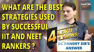 JEE & NEET Preparation Tips by DC Pandey | Best Strategy & Tricks to Crack JEE Main & Advanced