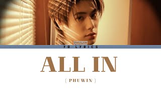 Download lagu Phuwin - All In (เทหมดหน้าตัก) - Lyrics [ TH/Rom/IND/ENG ] mp3