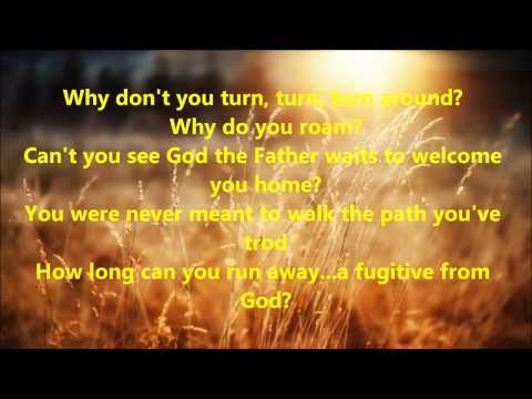 Fugitive from God - Evan. Bridget Blucher (with Lyrics)