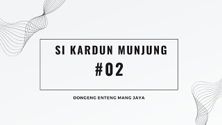 Download lagu Bagian 2, SI KARDUN MUNJUNG, Dongeng Enteng Mang Jaya, Carita Sunda @MangJaya mp3 Download lagu Bagian 2, SI KARDUN MUNJUNG, Dongeng Enteng Mang Jaya, Carita Sunda @MangJaya mp3