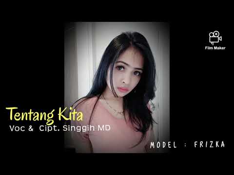 Tentang Kita. Voc & Cipt. Singgih MD (Official Music)