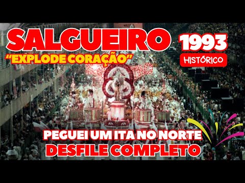 SALGUEIRO 1993 | DESFILE COMPLETO | PEGUEI UM ITA NO NORTE | EXPLODE CORAÇÃO
