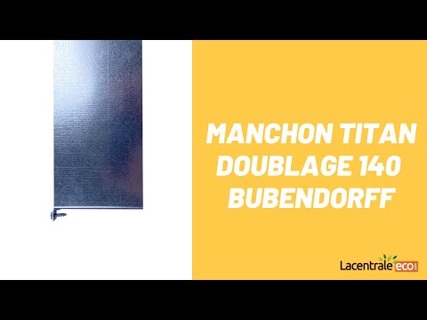 présentation manchon TITAN doublage 140 - Bubendorff