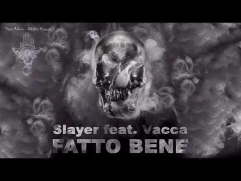 Slayer feat. Vacca - Fatto bene