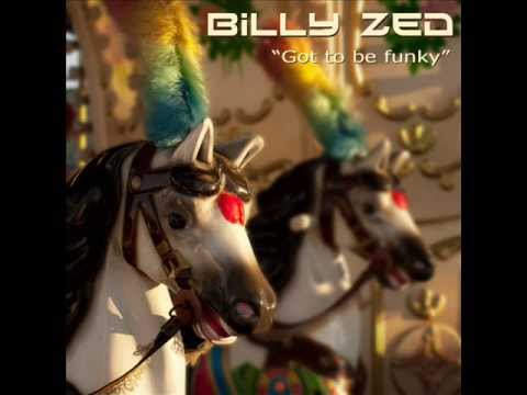 Billy Zed  Got to be funky