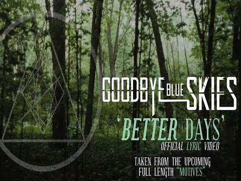 Goodbye Blue Skies - Better Days Official Lyric Video