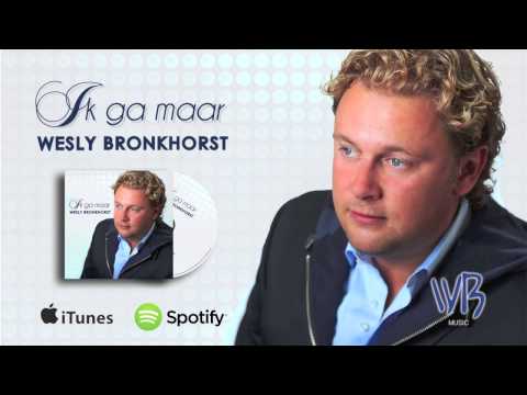 Wesly Bronkhorst - Ik ga maar
