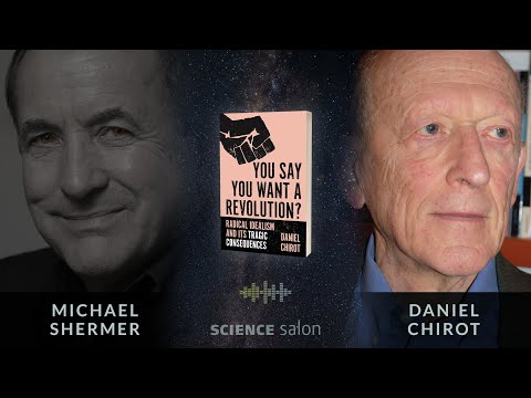 Michael Shermer with Daniel Chirot — Revolution? Radical Idealism and its Tragic Consequences