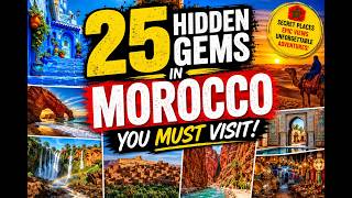 25 Beautiful Hidden Gems in Morocco | kasbahs, historic villages, &amp;amp; Beaches | Worldly Traveler
