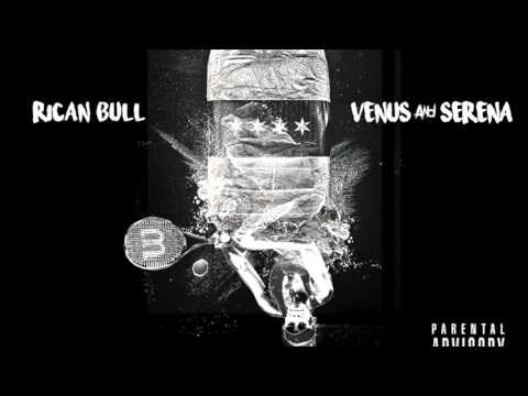 Rican bull - Venus and Serena (Produced by OBM)