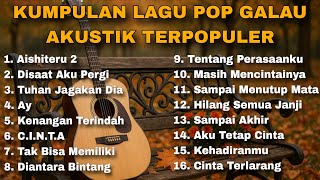 Download lagu KUMPULAN LAGU POP GALAU AKUSTIK TERPOPULER mp3