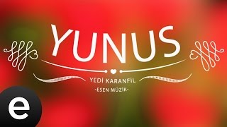 Yunus (Yedi Karanfil) - Esen Müzik