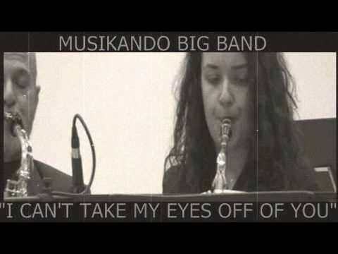 MUSIKANDO BIG BAND - "I WILL SURVIVE - I CAN'T TAKE MY EYES OFF OF YOU"